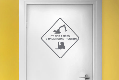 Its Not A Mess Its Under Construction Sign Door Room Sticker