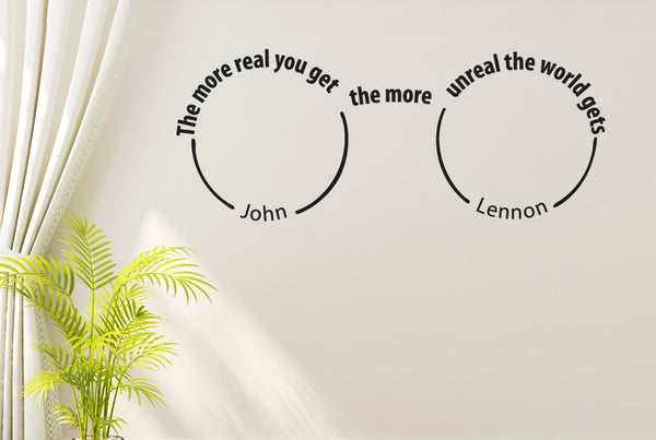 John Lennon - The More Real You Get The More Unreal The World Gets Wall Sticker