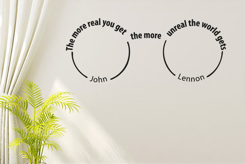John Lennon - The More Real You Get The More Unreal The World Gets Wall Sticker
