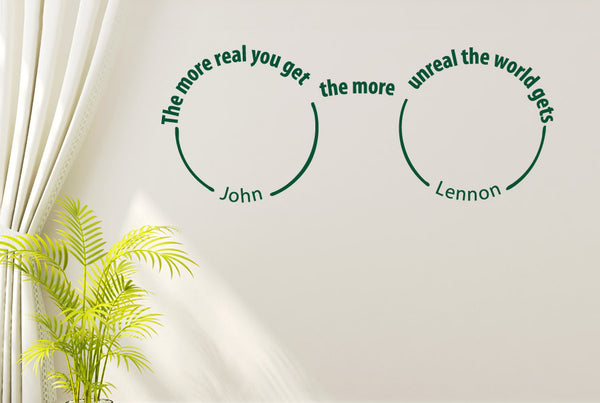 John Lennon - The More Real You Get The More Unreal The World Gets Wall Sticker