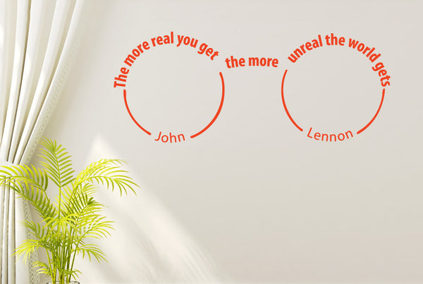 John Lennon - The More Real You Get The More Unreal The World Gets Wall Sticker