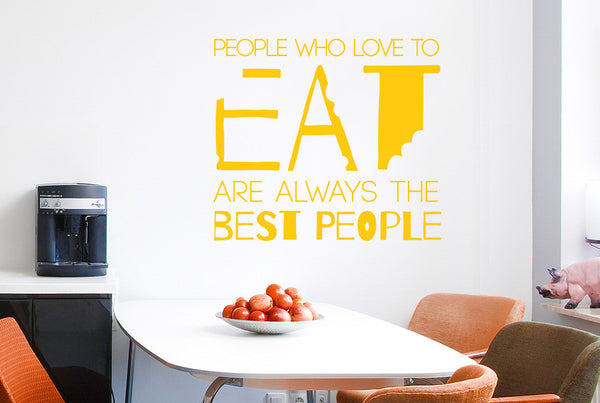 Julia Child - People Who Love To Eat Are Always The Best People Wall Sticker