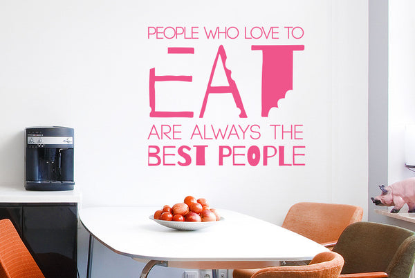 Julia Child - People Who Love To Eat Are Always The Best People Wall Sticker