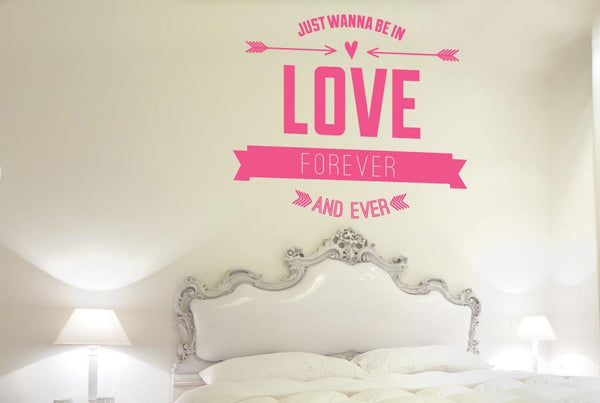 Just Wanna be In Love Forever & Ever Wall Sticker