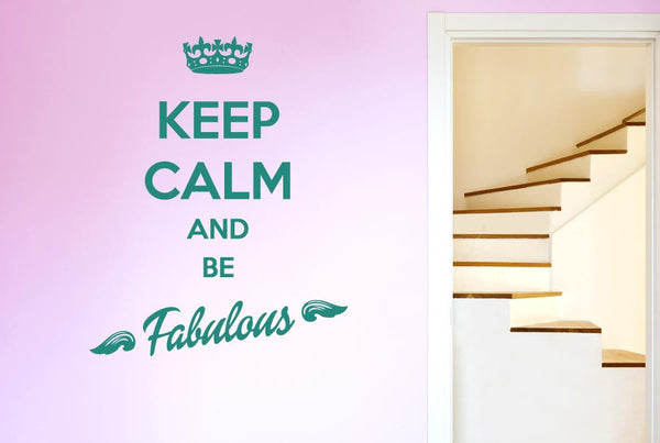 Keep Calm And Be Fabulous Wall Sticker