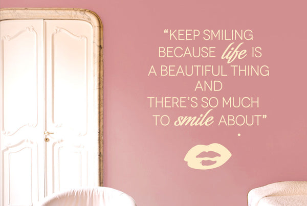 Keep Smiling Because Life Is A Beautiful Thing Wall Sticker