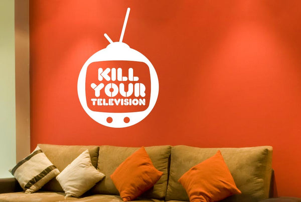 Kill Your Television Wall Sticker