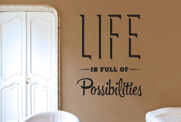 Life Is Full Of Possibilities Wall Sticker