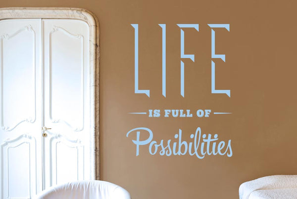 Life Is Full Of Possibilities Wall Sticker