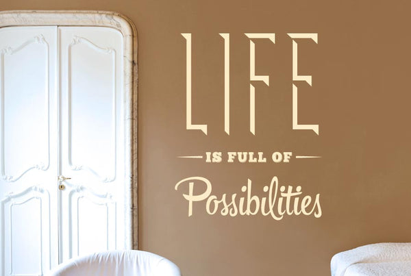 Life Is Full Of Possibilities Wall Sticker