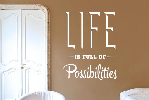 Life Is Full Of Possibilities Wall Sticker