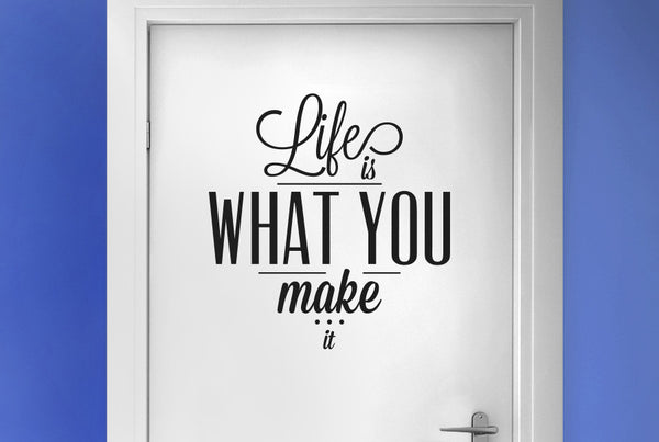 Life Is What You Make It Door Room Sticker