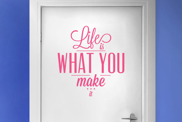 Life Is What You Make It Door Room Sticker