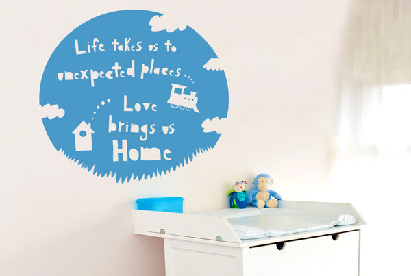 Life Takes Us To Unexpected Places Love Brings Us Home Wall Sticker