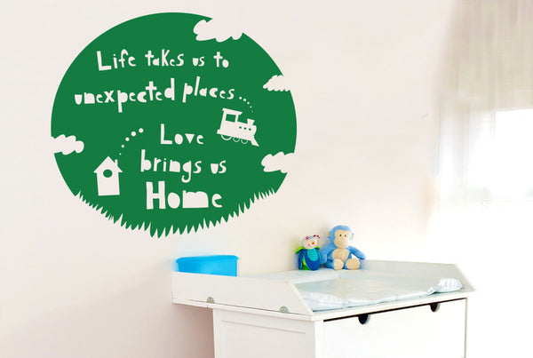 Life Takes Us To Unexpected Places Love Brings Us Home Wall Sticker