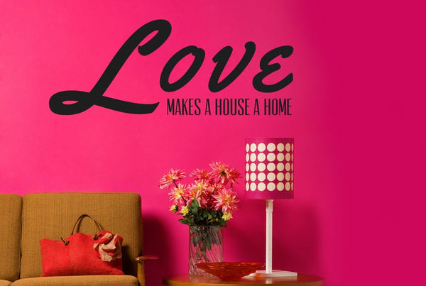 Love Makes A House A Home Wall Sticker