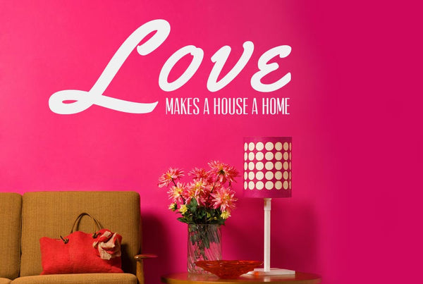 Love Makes A House A Home Wall Sticker
