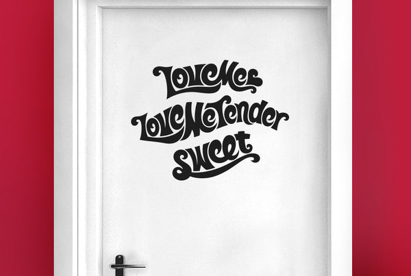Love Me Love Me Tender Sweet Door Room Sticker