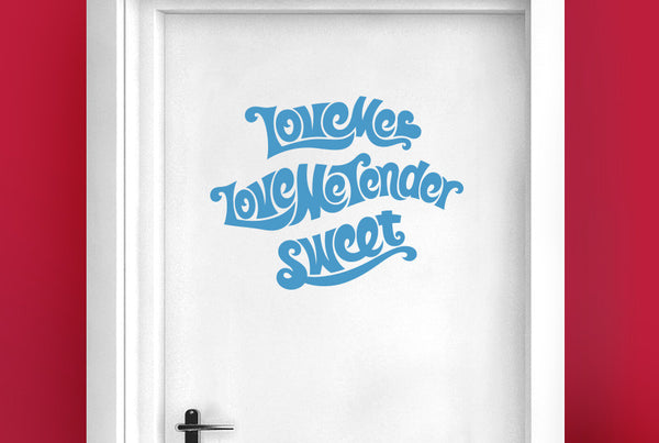 Love Me Love Me Tender Sweet Door Room Sticker