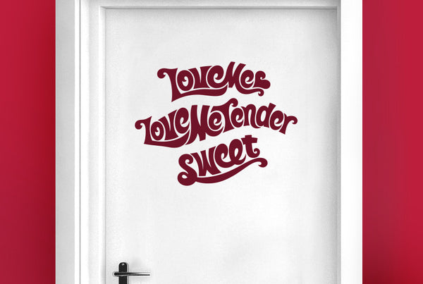 Love Me Love Me Tender Sweet Door Room Sticker