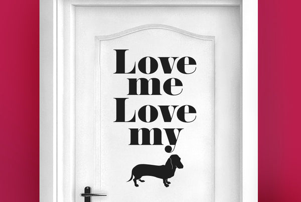 Love Me Love My Dog Door Room Sticker