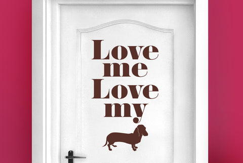 Love Me Love My Dog Door Room Sticker
