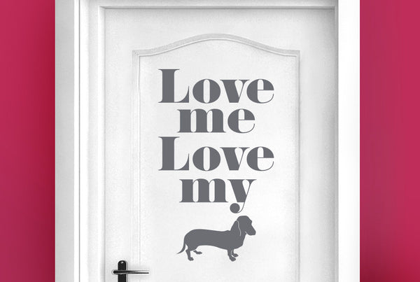 Love Me Love My Dog Door Room Sticker