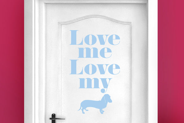 Love Me Love My Dog Door Room Sticker