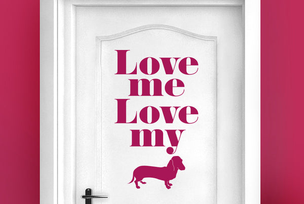 Love Me Love My Dog Door Room Sticker