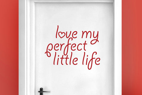 Love My Perfect Little Life Door Room Sticker