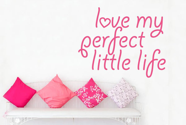 Love My Perfect Little Life Wall Sticker