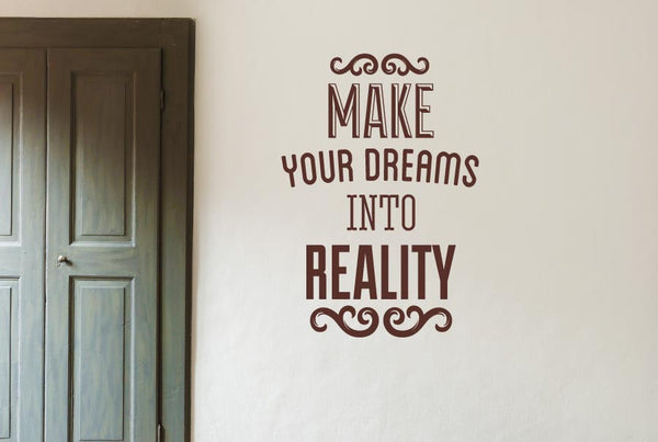Make Your Dreams Into Reality Wall Sticker