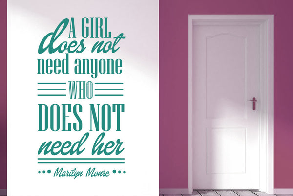 Marilyn Monroe - A Girl Does Not Need Anyone Who Does Not Need Her Wall Sticker