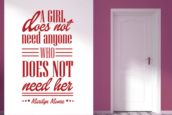 Marilyn Monroe - A Girl Does Not Need Anyone Who Does Not Need Her Wall Sticker