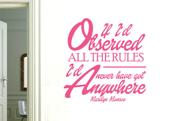 Marilyn Monroe - If Id Observed All The Rules Id Never Have Got Anywhere Wall Sticker