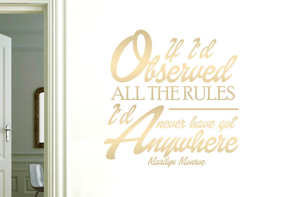 Marilyn Monroe - If Id Observed All The Rules Id Never Have Got Anywhere Wall Sticker