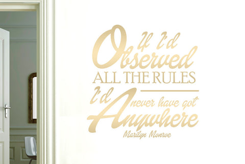 Marilyn Monroe - If Id Observed All The Rules Id Never Have Got Anywhere Wall Sticker