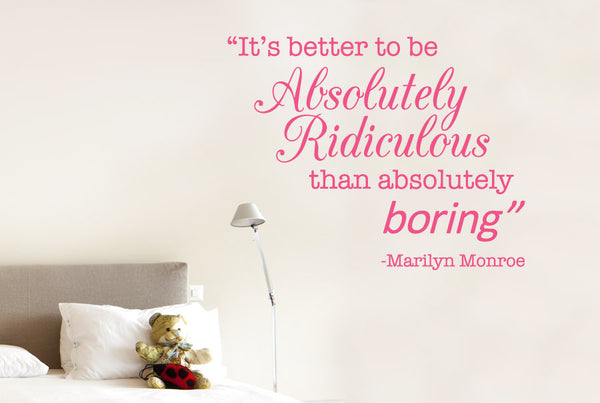 Marilyn Monroe - Better To Be Ridiculous Than Boring Quote Wall Sticker
