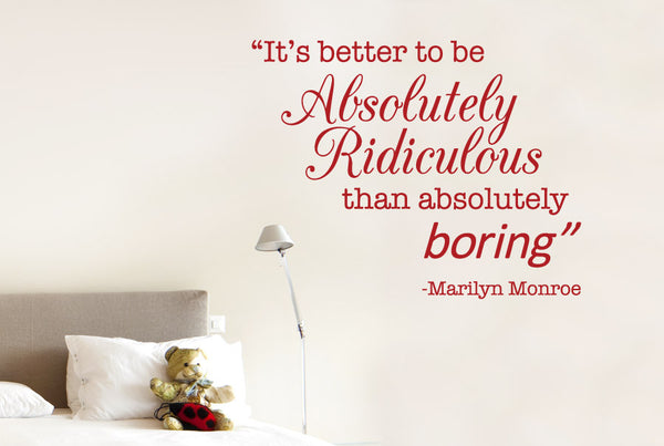 Marilyn Monroe - Better To Be Ridiculous Than Boring Quote Wall Sticker