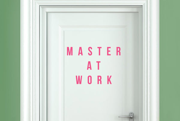 Master At Work Door Room Sticker