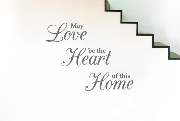 May Love Be The Heart Of This Home Wall Sticker