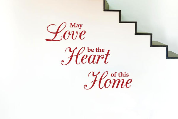 May Love Be The Heart Of This Home Wall Sticker