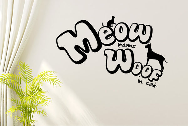 Meow Means Woof In Cat Wall Sticker