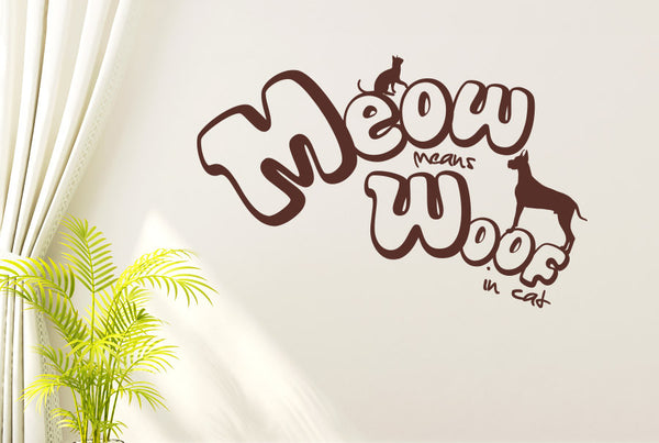 Meow Means Woof In Cat Wall Sticker