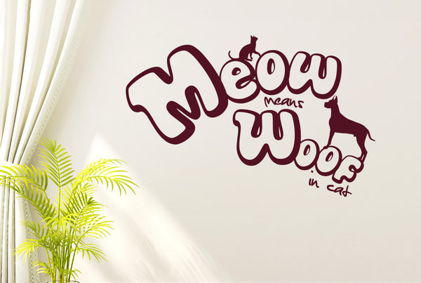 Meow Means Woof In Cat Wall Sticker
