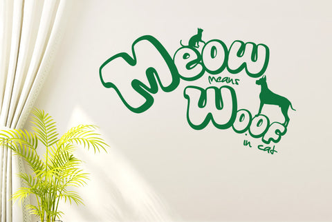 Meow Means Woof In Cat Wall Sticker