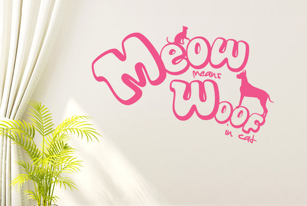 Meow Means Woof In Cat Wall Sticker
