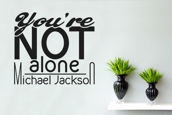 Michael Jackson - You’re Not Alone Wall Sticker