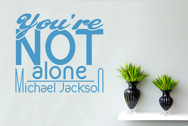 Michael Jackson - You’re Not Alone Wall Sticker
