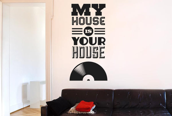 My House Is Your House Vinyl Music Wall Sticker